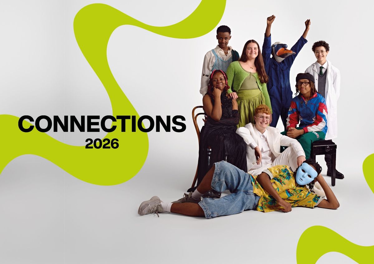 Connections champions the talent of young people across the UK and celebrates the power of youth theatre